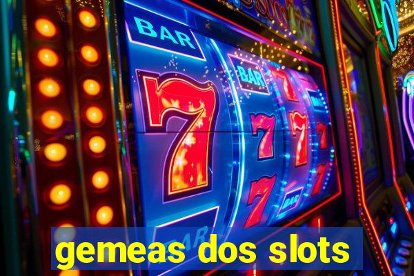 gemeas dos slots